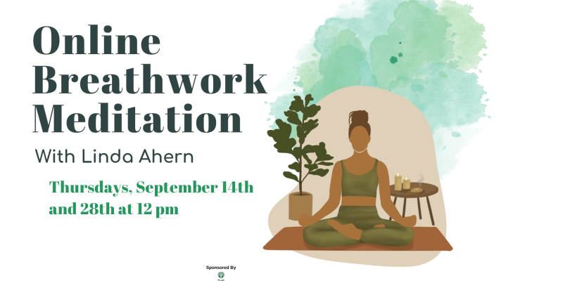 Online Breathwork Meditation with Linda Ahern Thursdays September 13th and 28th at 12 pm